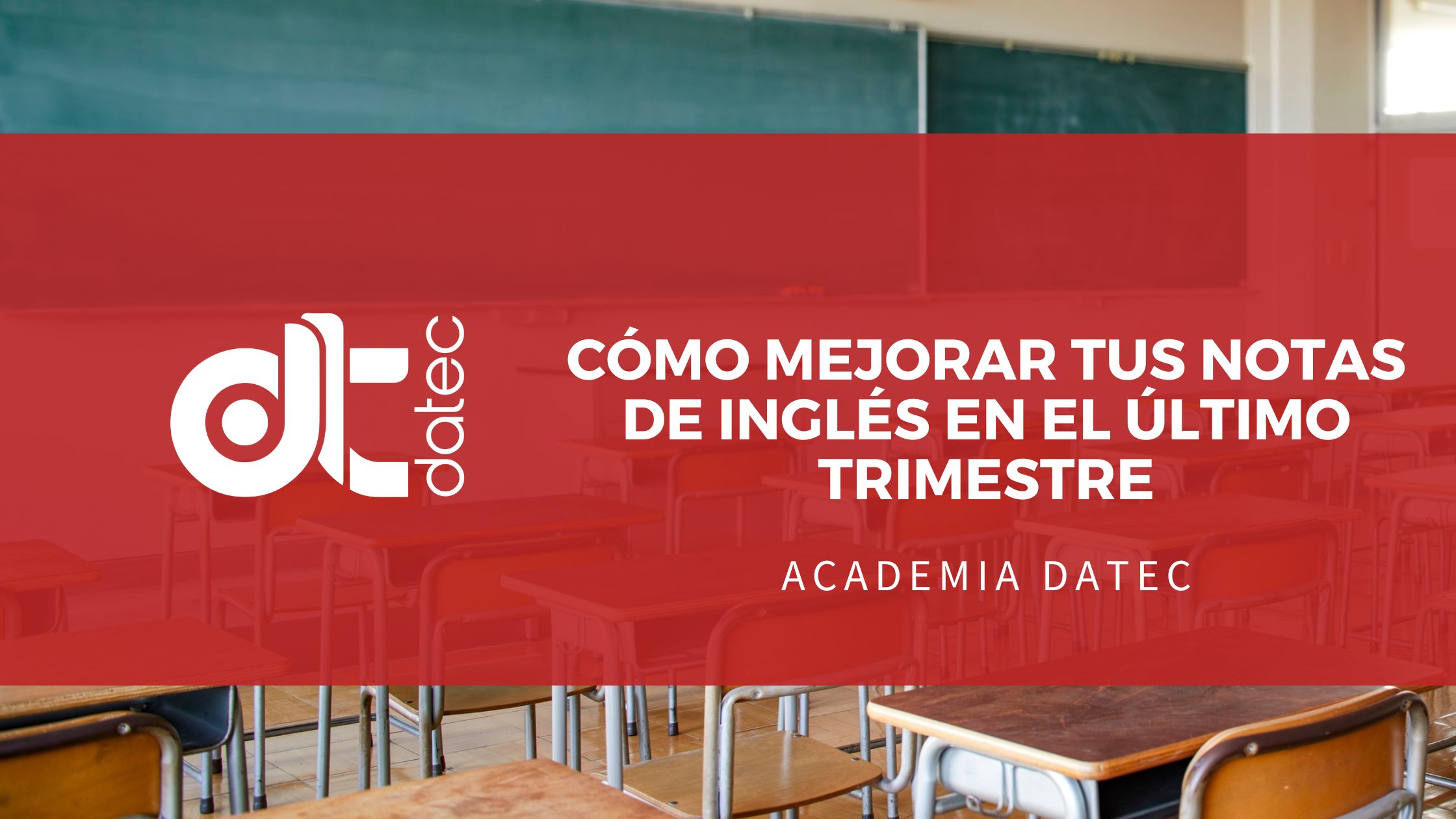 Cómo mejorar tus notas de inglés en el último trimestre